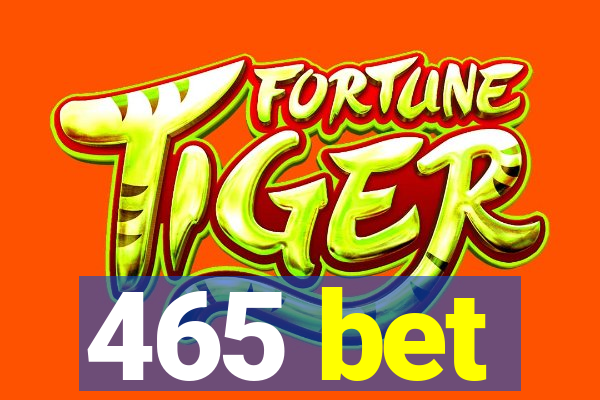 465 bet